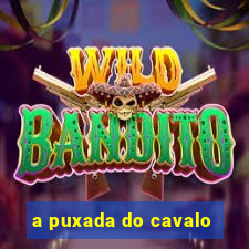 a puxada do cavalo